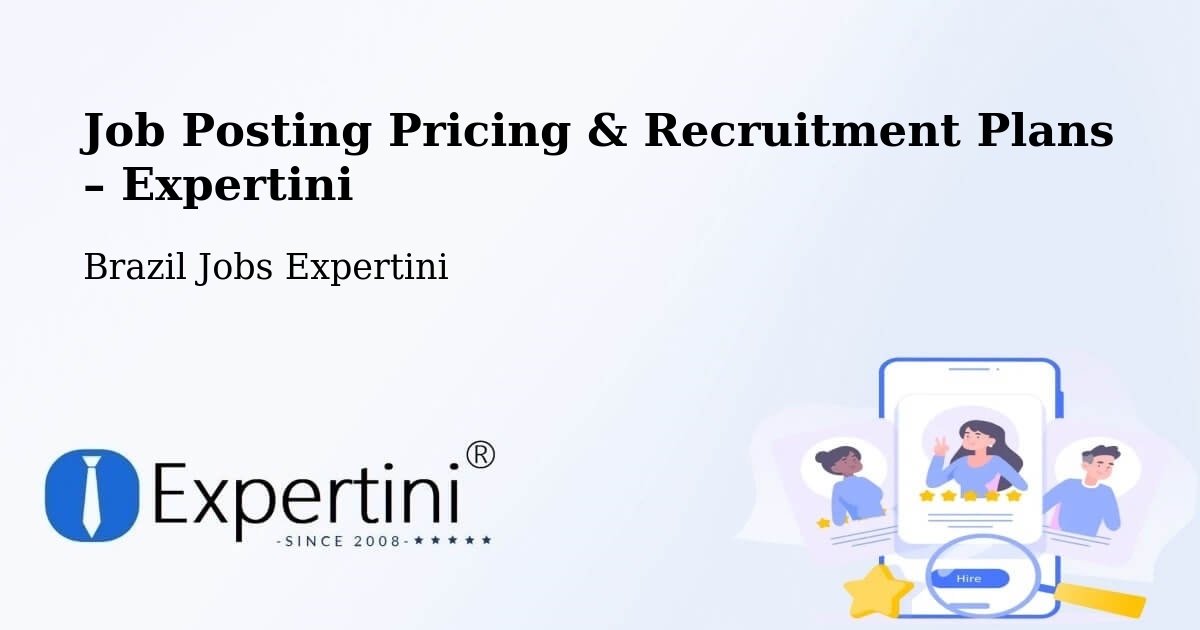 Job Posting Pricing & Recruitment Plans – Bonito - Bonito, Brazil Jobs Expertini